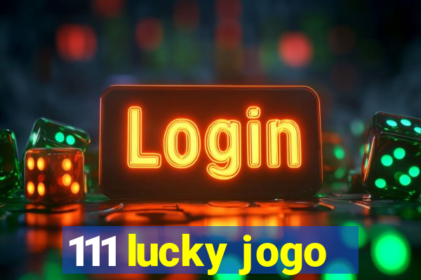 111 lucky jogo