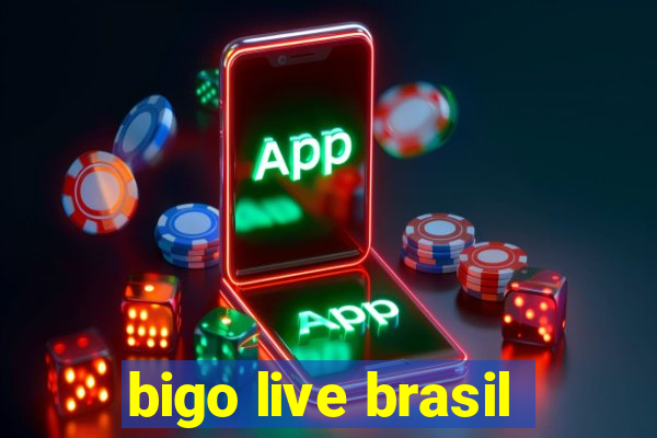 bigo live brasil