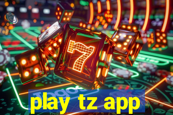 play tz app