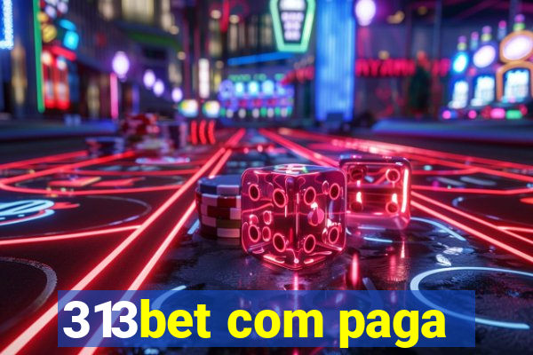 313bet com paga