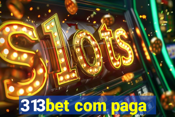 313bet com paga