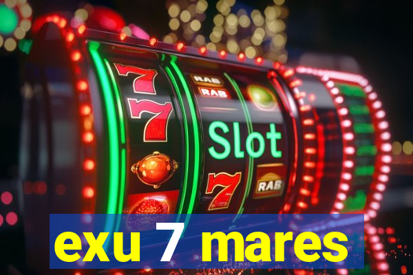 exu 7 mares