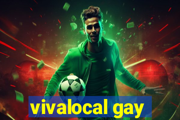 vivalocal gay