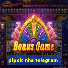 pipokinha telegram