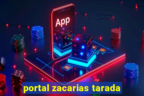 portal zacarias tarada