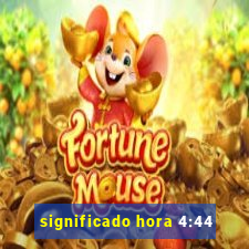 significado hora 4:44