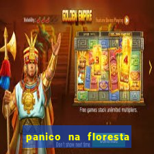 panico na floresta 4 filme completo dublado mega filmes