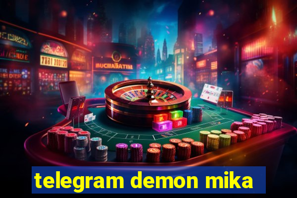 telegram demon mika