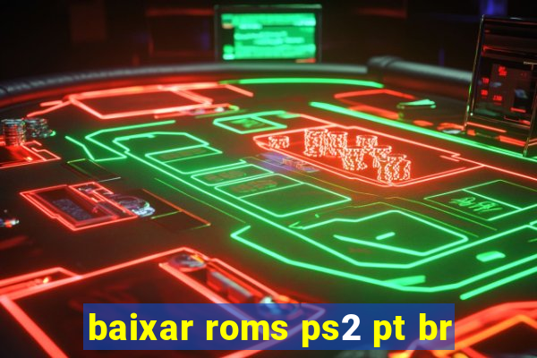 baixar roms ps2 pt br