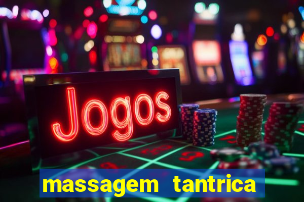 massagem tantrica cabo frio