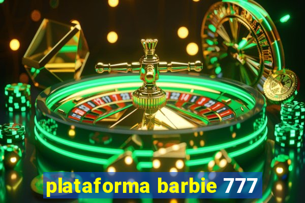 plataforma barbie 777