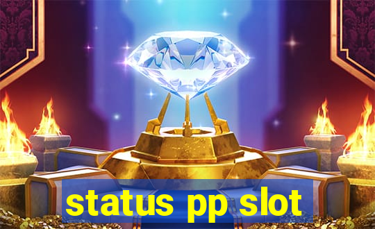 status pp slot