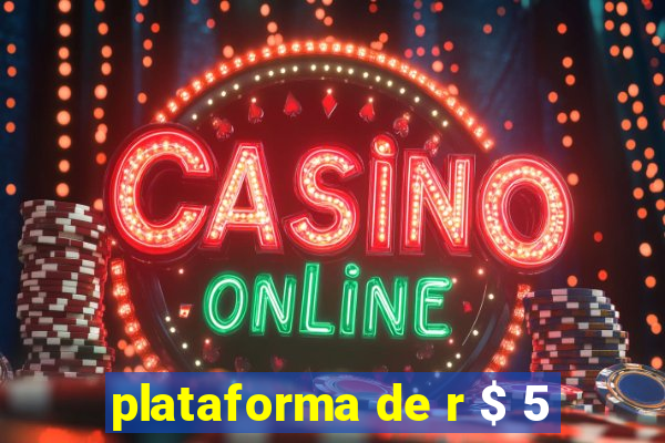 plataforma de r $ 5