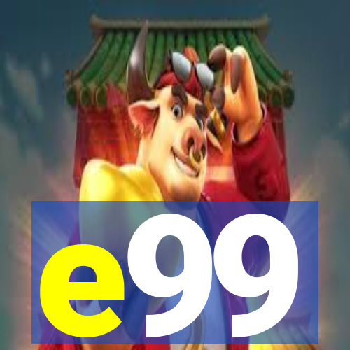 e99