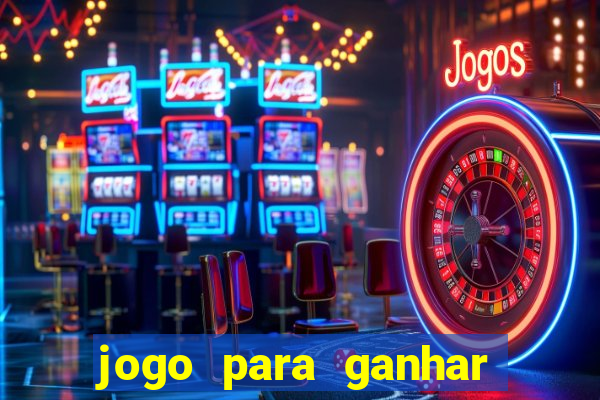 jogo para ganhar dinheiro sem depositar dinheiro