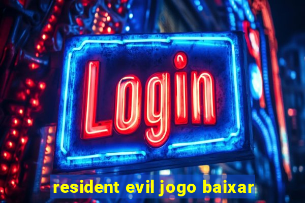 resident evil jogo baixar