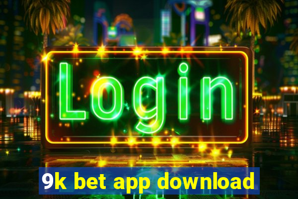 9k bet app download