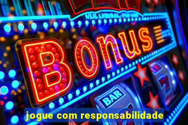 jogue com responsabilidade