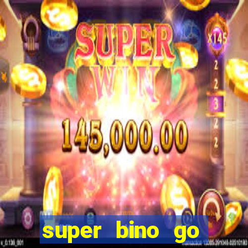 super bino go dinheiro infinito 2024