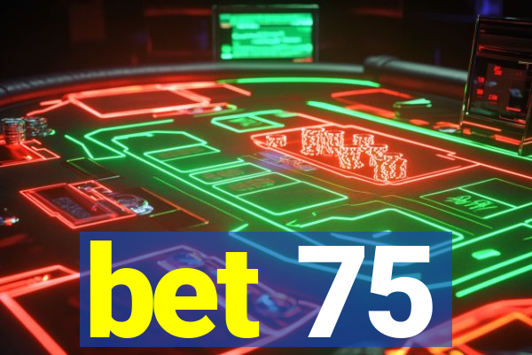 bet 75