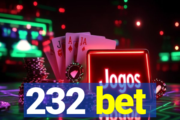 232 bet