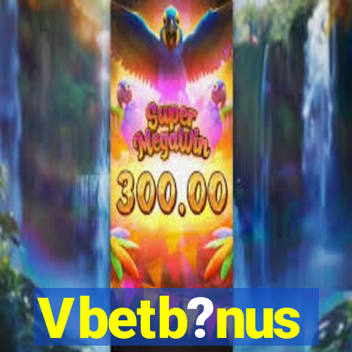 Vbetb?nus