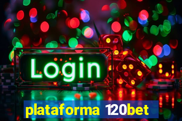 plataforma 120bet