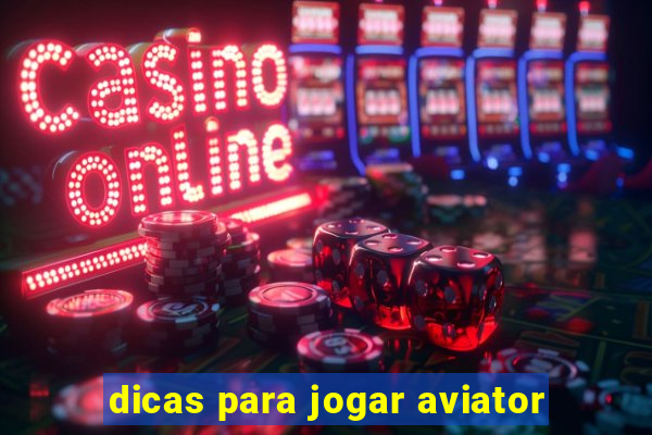 dicas para jogar aviator