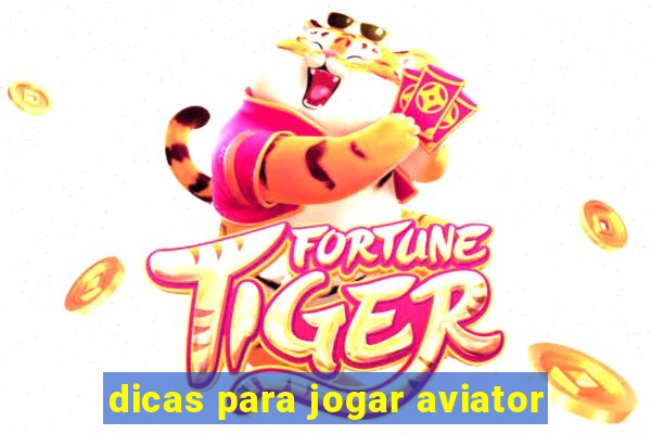 dicas para jogar aviator