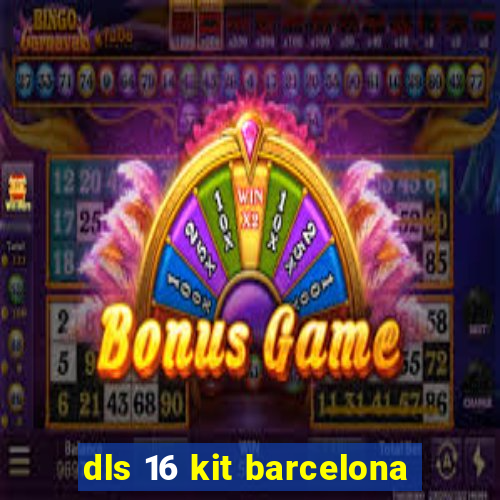 dls 16 kit barcelona