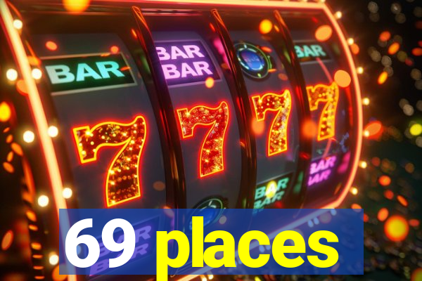 69 places