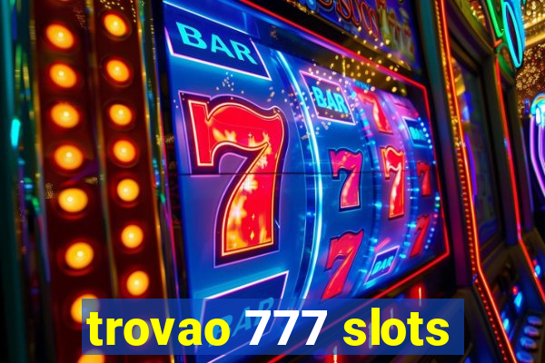 trovao 777 slots