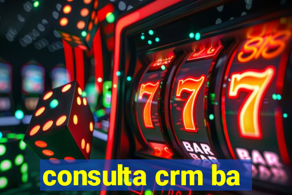 consulta crm ba