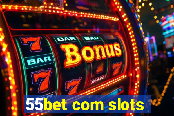 55bet com slots