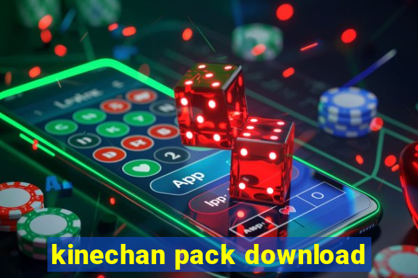 kinechan pack download