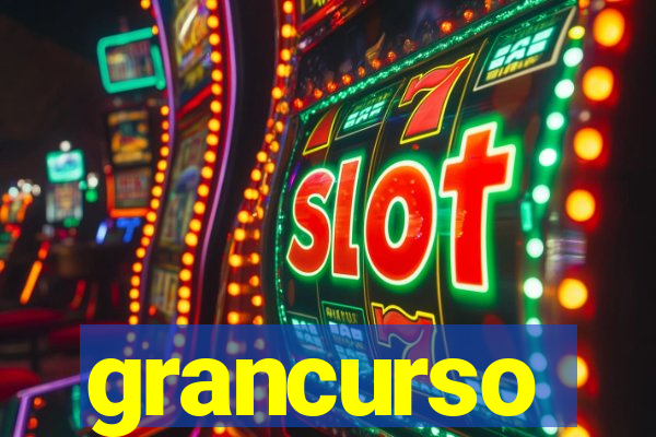 grancurso