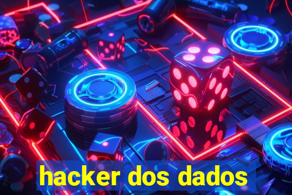 hacker dos dados