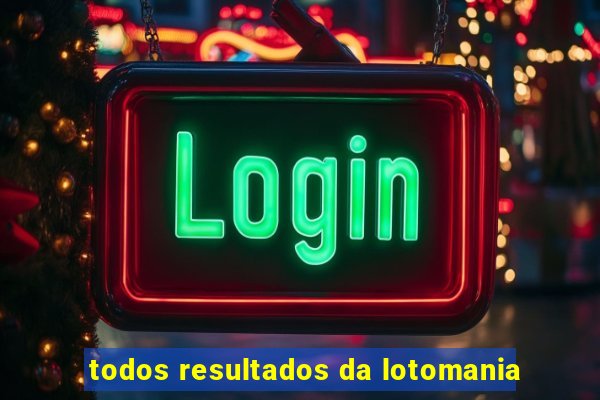 todos resultados da lotomania