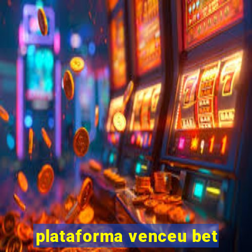 plataforma venceu bet