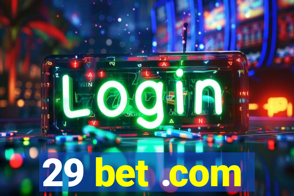 29 bet .com