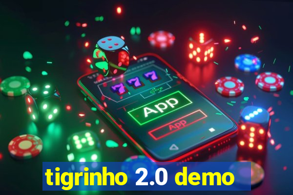 tigrinho 2.0 demo