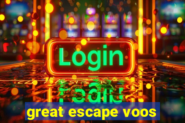 great escape voos