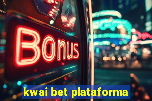 kwai bet plataforma