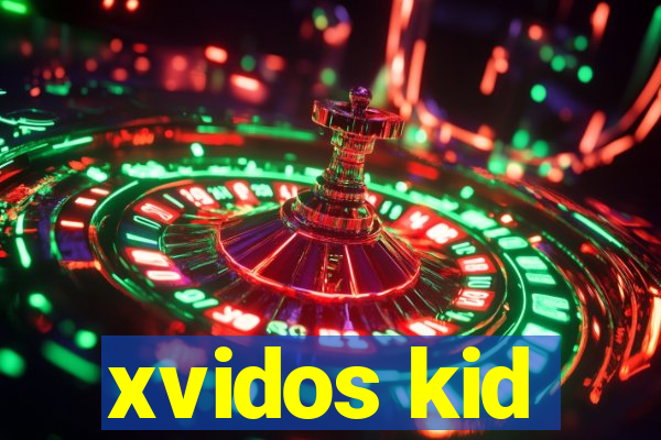 xvidos kid