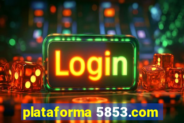 plataforma 5853.com