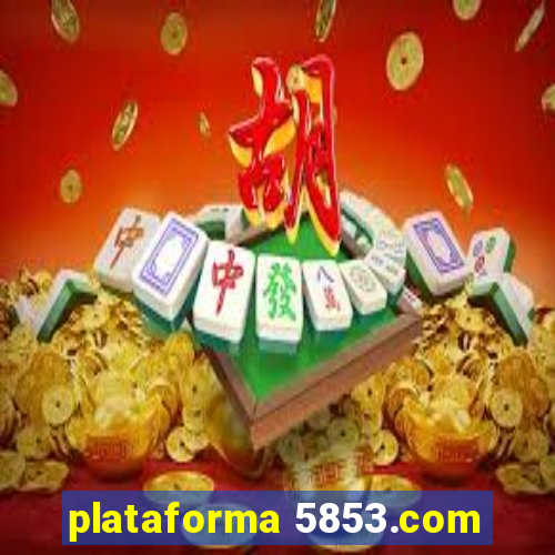 plataforma 5853.com