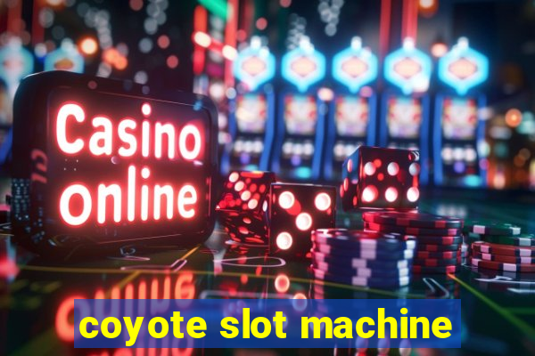 coyote slot machine