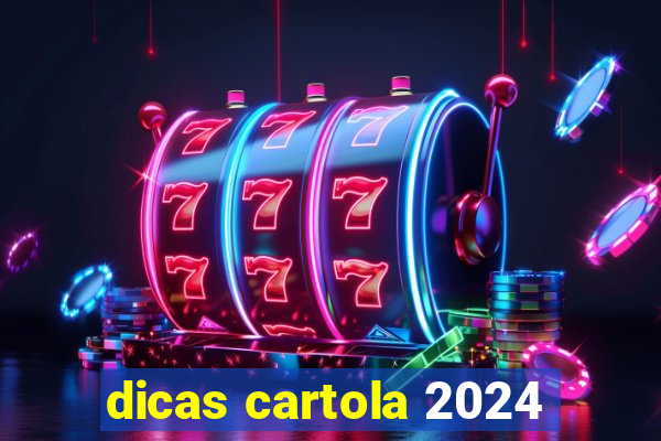 dicas cartola 2024