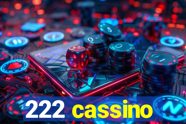 222 cassino