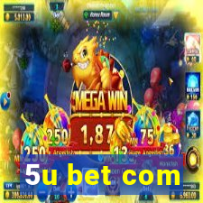 5u bet com